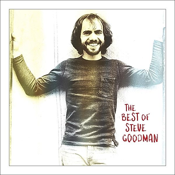Best Of Steve Goodman, Steve Goodman