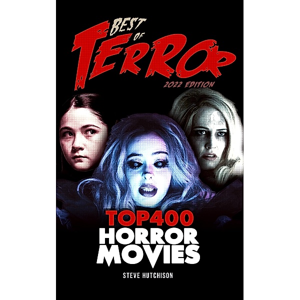 Best of Terror 2022: Top 400 Horror Movies / Best of Terror, Steve Hutchison