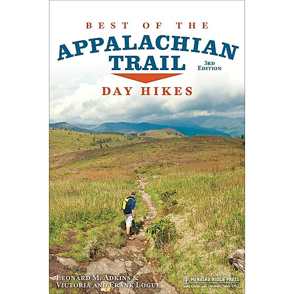 Best of the Appalachian Trail: Day Hikes, Leonard M. Adkins, Logue Frank, Logue Victoria
