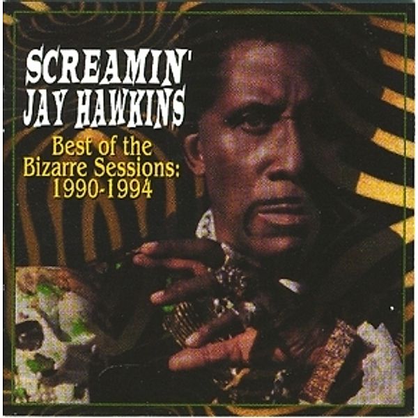 Best Of The Bizarre Sessions: 1990-1994, Screamin' Jay Hawkins