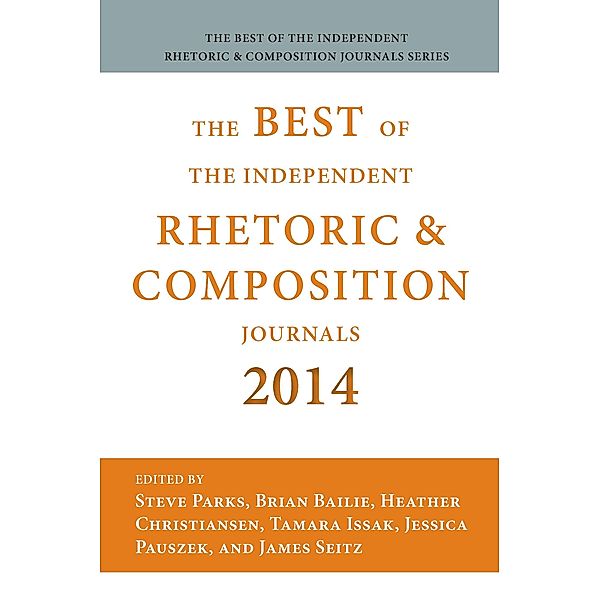 Best of the Independent Journals in Rhetoric and Composition 2014 / ISSN