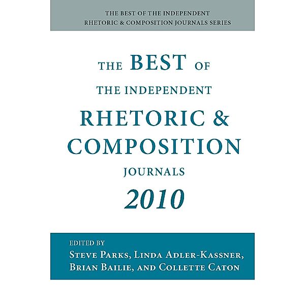 Best of the Independent Rhetoric and Composition Journals 2010, The