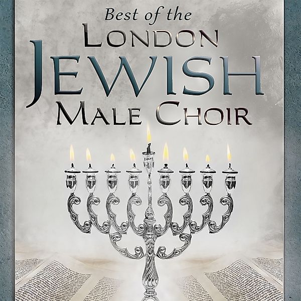 Best Of The London Jewish Male Choir, London Jewish Male Choir