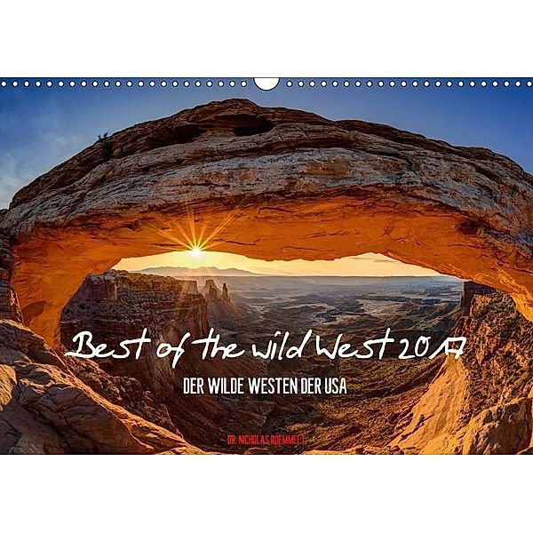 Best of the wild West 2017 (Wandkalender 2017 DIN A3 quer), Nicholas Roemmelt