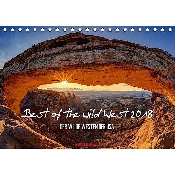 Best of the wild West 2018 (Tischkalender 2018 DIN A5 quer), Nicholas Roemmelt