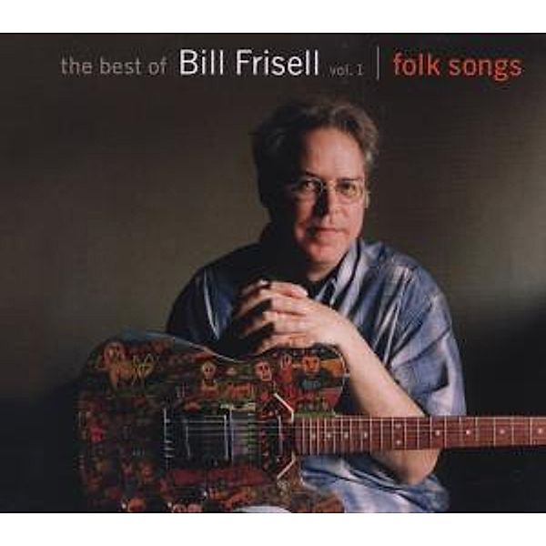 Best Of Vol.1-Folk Songs, Bill Frisell