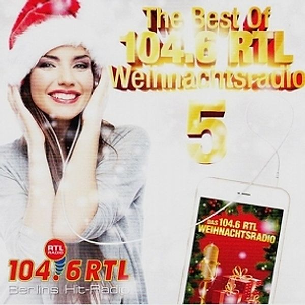 Best Of Weihnachtsradio Vol.5/104.6 Rtl, Diverse Interpreten