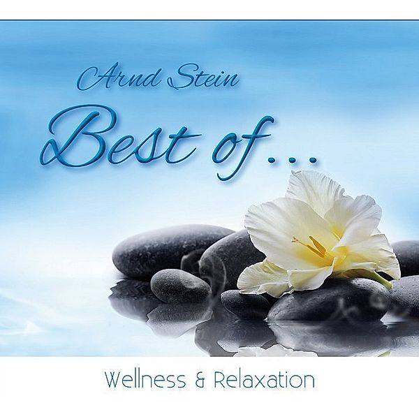 Best of Wellness & Relaxation,1 Audio-CD, Arnd Stein