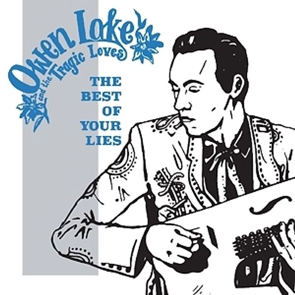 Best Of Your Lies (Vinyl), Owen & The Tragic Loves Lake