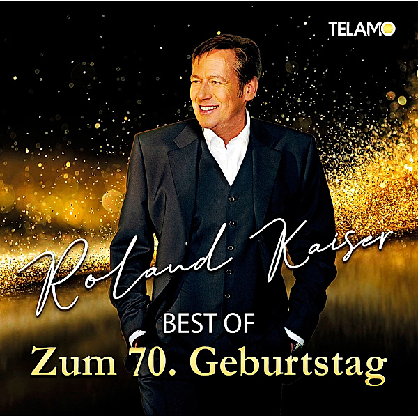 Best Of - Zum 70. Geburtstag, Roland Kaiser
