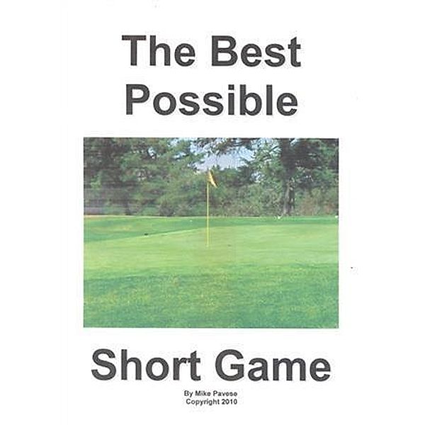Best Possible Short Game, Mike Pavese