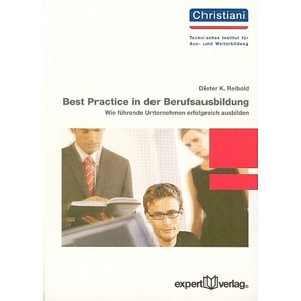 Best Practice in der Berufsausbildung, Dieter K. Reibold