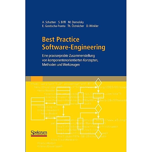 Best Practice Software-Engineering, Alexander Schatten, Stefan Biffl, Markus Demolsky, Erik Gostischa-Franta, Thomas Östreicher, Dietmar Winkler