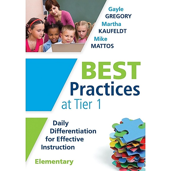 Best Practices at Tier 1 [Elementary], Gayle Gregory, Martha Kaufeldt, Mike Mattos