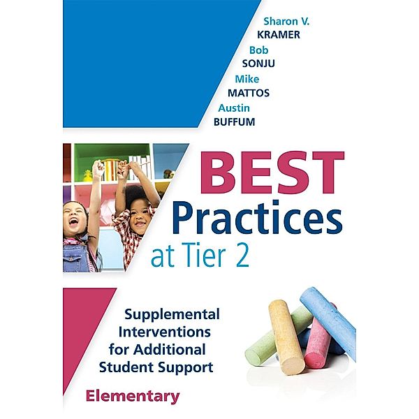 Best Practices at Tier 2 (Elementary), Sharon V. Kramer, Bob Sonju, Mike Mattos, Austin Buffum