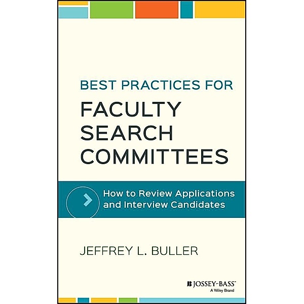 Best Practices for Faculty Search Committees, Jeffrey L. Buller