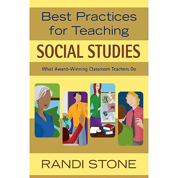 Best Practices for Teaching Social Studies, Randi Stone