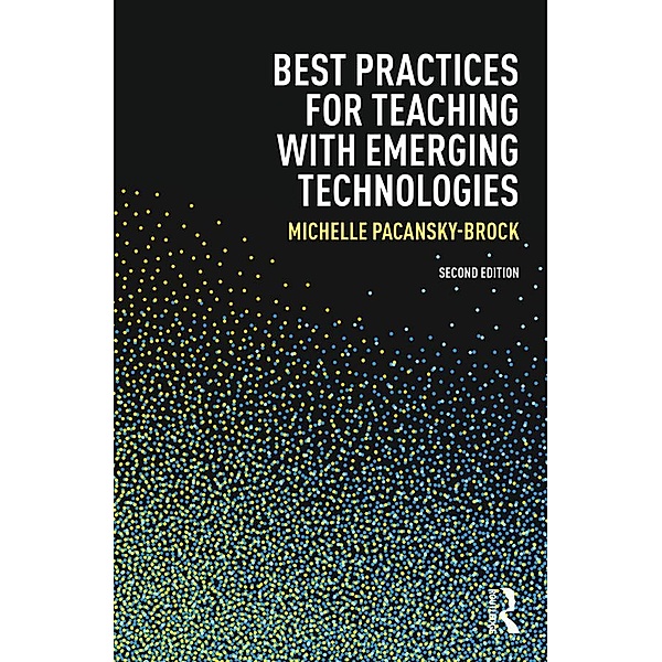 Best Practices for Teaching with Emerging Technologies, Michelle Pacansky-Brock