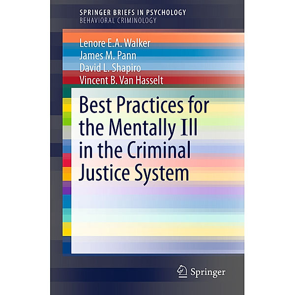 Best Practices for the Mentally Ill in the Criminal Justice System, Lenore E. A. Walker, James M. Pann, David L. Shapiro, Vincent B. Van Hasselt