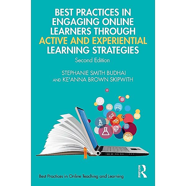 Best Practices in Engaging Online Learners Through Active and Experiential Learning Strategies, Stephanie Smith Budhai, Ke'Anna Skipwith