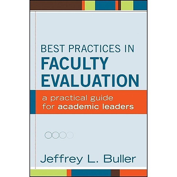 Best Practices in Faculty Evaluation, Jeffrey L. Buller