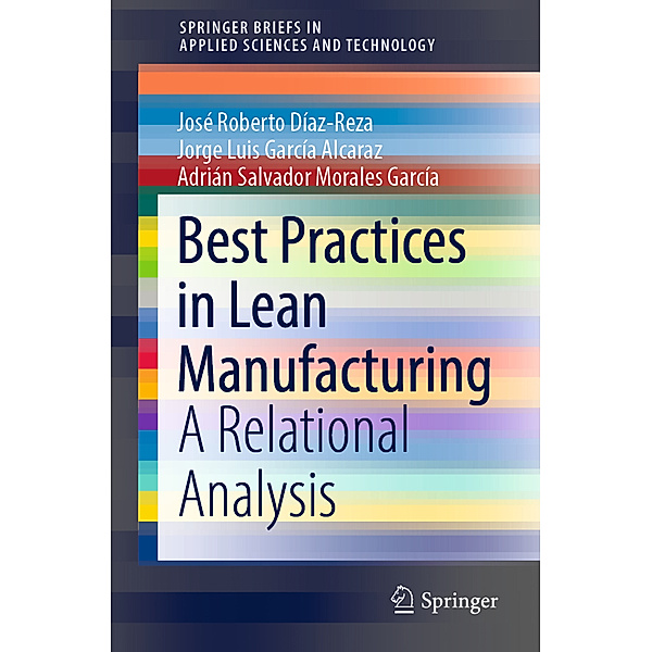 Best Practices in Lean Manufacturing, José Roberto Díaz-Reza, Jorge Luis García Alcaraz, Adrián Salvador Morales García