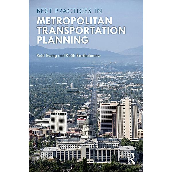 Best Practices in Metropolitan Transportation Planning, Reid Ewing, Keith Bartholomew