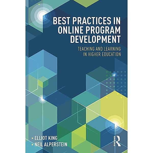 Best Practices in Online Program Development, Elliot King, Neil Alperstein