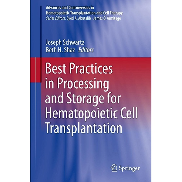 Best Practices in Processing and Storage for Hematopoietic Cell Transplantation / Advances and Controversies in Hematopoietic Transplantation and Cell Therapy
