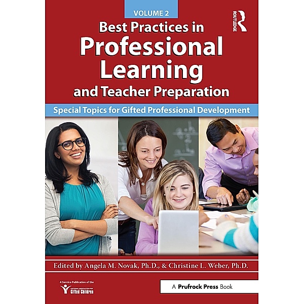 Best Practices in Professional Learning and Teacher Preparation, National Assoc For Gifted Children, Christine L. Weber