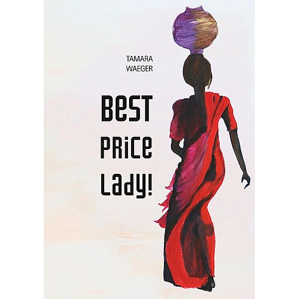 Best Price, Lady!, Tamara Waeger