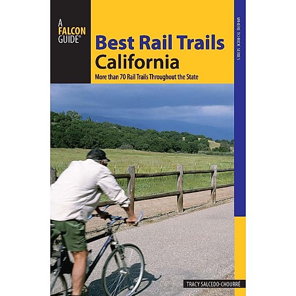 Best Rail Trails California / Best Rail Trails Series, Tracy Salcedo