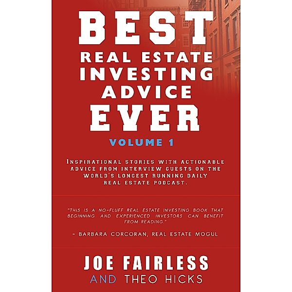 Best Real Estate Investing Advice Ever, Joe Fairless, Theo Hicks