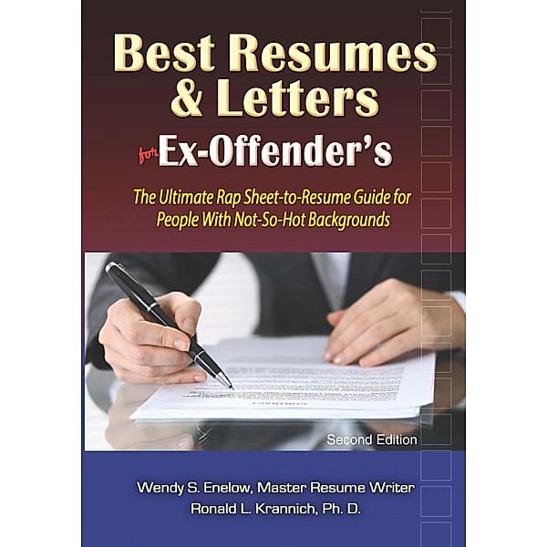 Best Resumes and Letters for Ex-Offenders, Wendy S. Enelow, Ronald L. Krannich