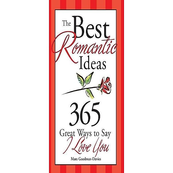 Best Romantic Ideas / Sourcebooks Casablanca, Mara Goodman-Davies