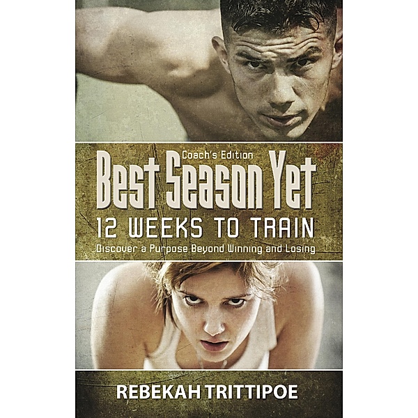 Best Season Yet / Lighthouse Publishing of the Carolinas, Rebekah Trittipoe