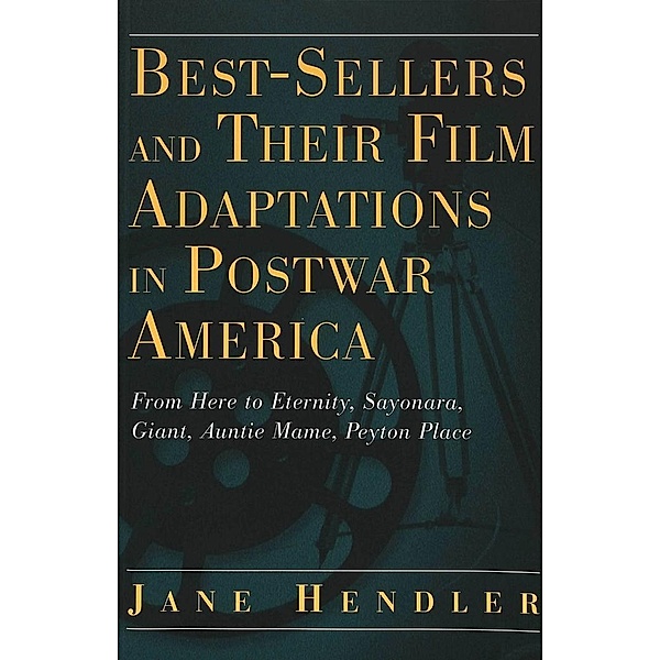 Best-Sellers and Their Film Adaptations in Postwar America, Jane Hendler