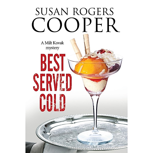 Best Served Cold / A Milt Kovak Mystery Bd.14, Susan Rogers Cooper