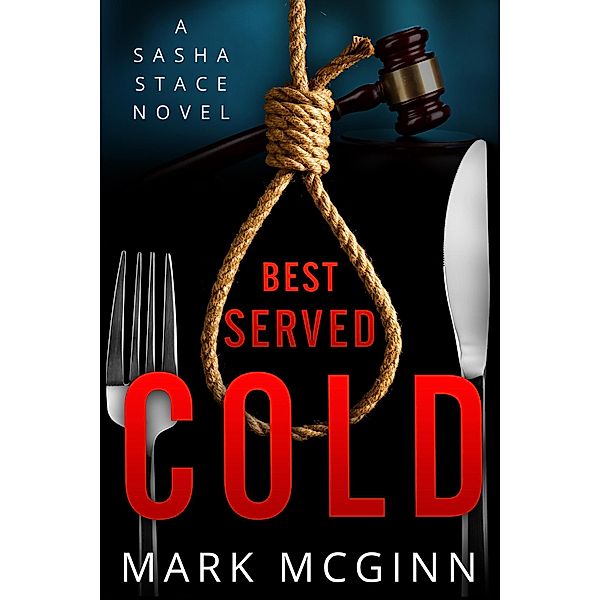 Best Served Cold (Sasha Stace, #1) / Sasha Stace, Mark McGinn