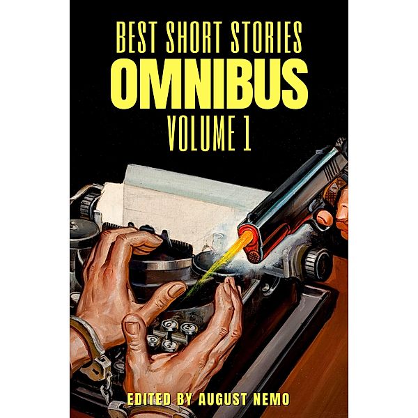 Best Short Stories Omnibus - Volume 1 / Best Short Stories Omnibus Bd.1, H. P. Lovecraft, Stephen Crane, Susan Glaspell, Kate Chopin, Laura E. Richards, Alice Dunbar-Nelson, Louisa May Alcott, Hans Christian Andersen, Charles Dickens, Nathaniel Hawthorne, Henry James, Edgar Allan Poe, Mark Twain, Charlotte Perkins Gilman, Elizabeth Gaskell, Herman Melville, James Joyce, Leo Tolstoy, Nikolai Gogol, Fyodor Dostoevsky, Maxim Gorky, Leonid Andreyev, Arthur Conan Doyle, Ivan Turgenev, Joseph Conrad, Aleksander Pushkin, Robert Louis Stevenson, Robert E. Howard, G. K. Chesterton, Edgar Wallace, Arthur Machen, Ambrose Bierce, Talbot Mundy, Katherine Mansfield, Abraham Merritt, Zane Grey, Edgar Rice Burroughs, Oscar Wilde, Rudyard Kipling, E. T. A. Hoffmann, Bram Stoker, H. G. Wells, Washington Irving, August Nemo, Jack London, Guy de Maupassant, Virginia Woolf, F. Scott Fitzgerald, Edith Wharton