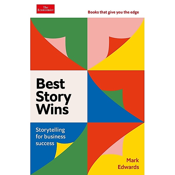Best Story Wins / Economist Edge Bd.14, Mark Edwards