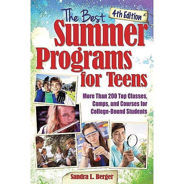 Best Summer Programs for Teens, Sandra L Berger