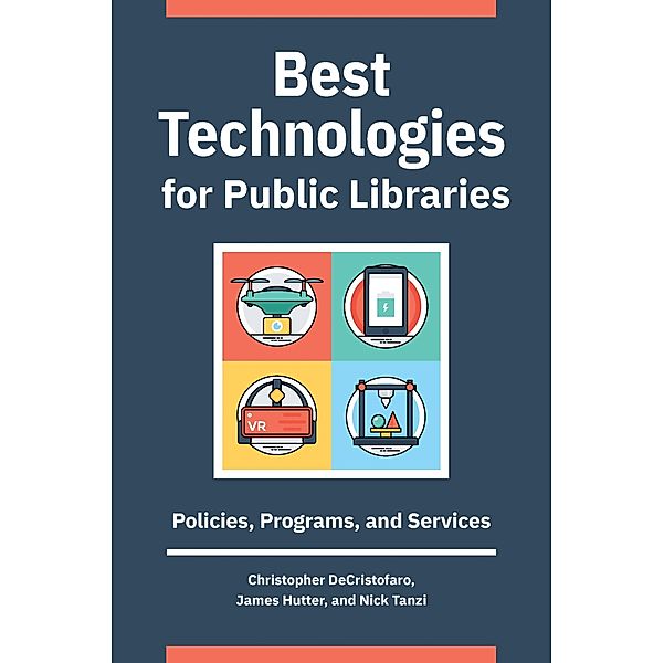 Best Technologies for Public Libraries, Christopher Decristofaro, James Hutter, Nick Tanzi