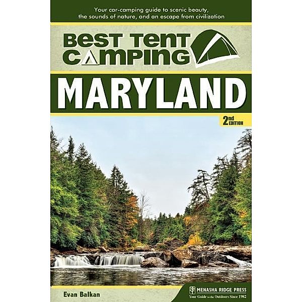 Best Tent Camping: Maryland / Best Tent Camping, Evan L. Balkan