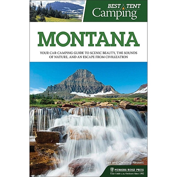 Best Tent Camping: Montana / Best Tent Camping, Vicky Soderberg