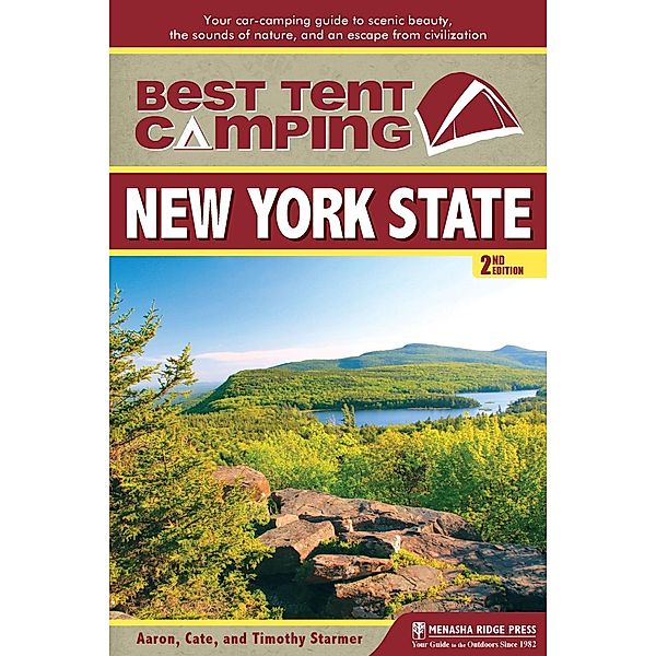 Best Tent Camping: New York State / Best Tent Camping, Catharine Starmer, Aaron Starmer, Tim Starmer