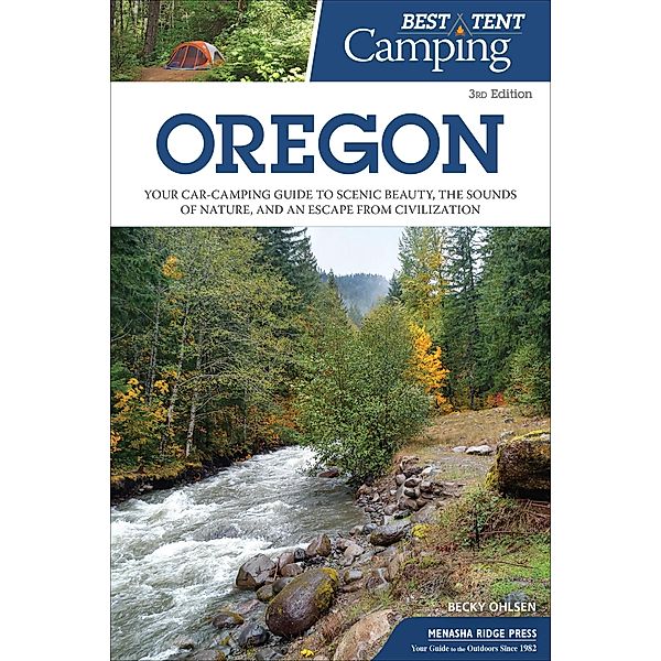 Best Tent Camping: Oregon / Best Tent Camping, Becky Ohlsen