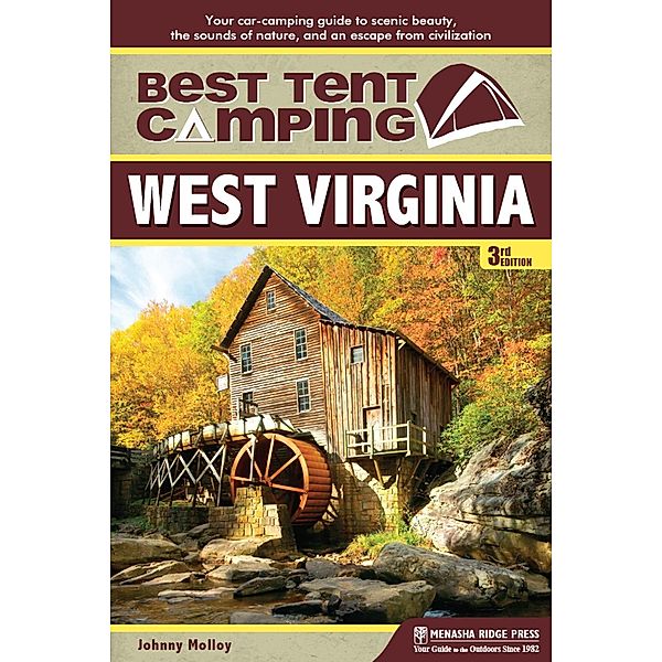 Best Tent Camping: West Virginia / Best Tent Camping, Johnny Molloy