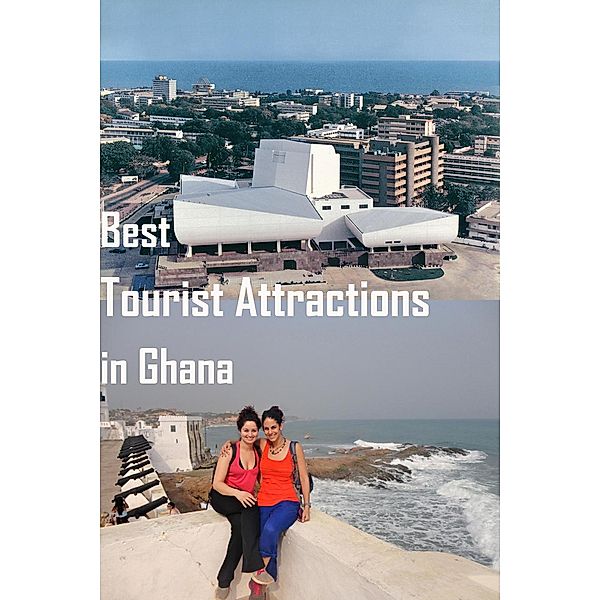 Best Tourist Attractions in Ghana, Mokie Augustus