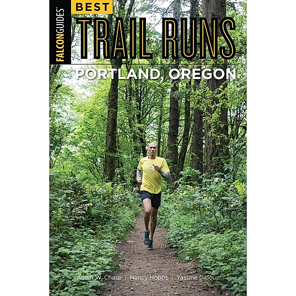 Best Trail Runs Portland, Oregon, Adam W. Chase, Nancy Hobbs, Yassine Diboun